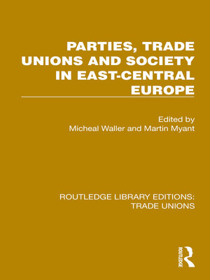 cover image of Parties, Trade Unions and Society in East-Central Europe